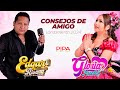 GLORIA PAREDES Y EDGAR RIVERA - CONSEJOS DE AMIGO / 2024