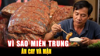 TẠI SAO NGƯỜI MIỀN TRUNG ĂN CAY VÀ MẶN ? Góc Kiến Thức