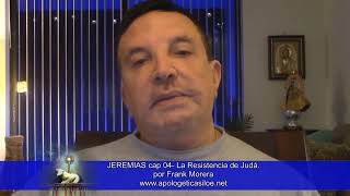 JEREMIAS CAP 04 - La Resistencia de Judá - por Frank Morera