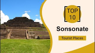 Top 10 Best Tourist Places to Visit in Sonsonate | El Salvador - English