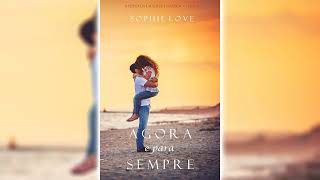 Agora e Para Sempre A Pousada em Sunset Harbor—Livro 1 por Sophie Love 💖📖 Audiolivros de Romance