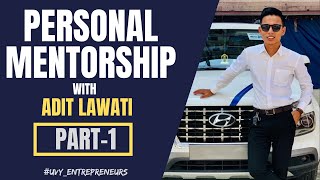 Personal Mentorship with Adit Lawati || Part 1 || Struggle to Success || UVY ENTREPRENEURS