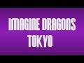 Imagine Dragons - Tokyo Typography Music Video