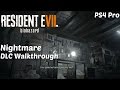 RESIDENT EVIL 7 - Nightmare Tape Gameplay Walkthrough l Banned Footage Vol. 1 DLC l PS4 Pro