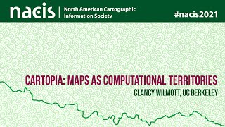 Cartopia: Maps as Computational Territories - Clancy Wilmott, UC Berkeley