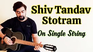 Shiv Tandav Stotram Guitar Lesson/Tabs | Single String | Shiv Tandav Guitar Version