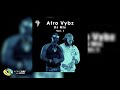 Afro Vybz | DJ Mix Vol. 1 by LucidOTL