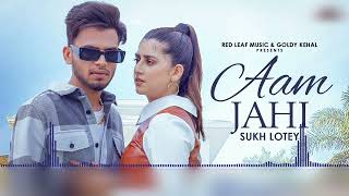 Aam Jahi (Bass Boosted) Sukh Lotey | Swati Chauhan | New Punjabi Songs 2022 | Punjabi Song