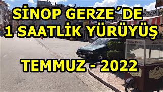 Sinop Gerze`de 1 Saatlik Yürüyüş | TEMMUZ 2022