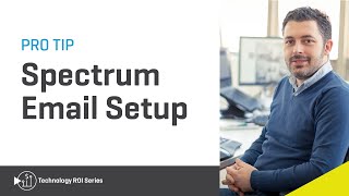Spectrum Pro Tip: Learn all you need to know about email setup