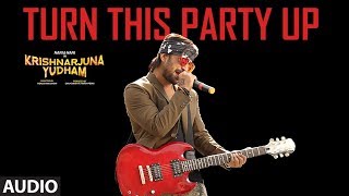 Turn This Party Up Full Song Audio || Krishnarjuna Yudham Songs || Nani, Anupama, Hiphop Tamizha