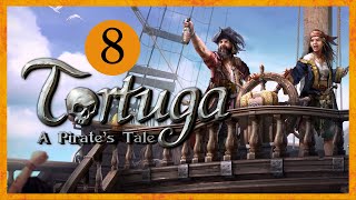 TORTUGA Gameplay #8 | MOST POWERFUL SHIP?!