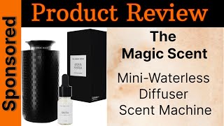 The Magic Scent: Mini-Waterless Diffuser Scent Machine Review