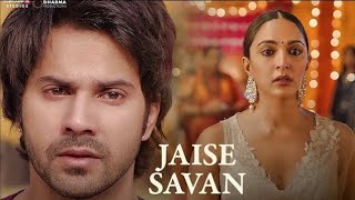 Jaise Savan Phirse aatey hain Jug Jugg Jeeyo movie song | Varun D, Kiara A |Tanishk Bagchi \u0026 Zahrah