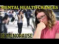 How menopause may be affecting your mental health. Serious mental health changes in menopause.