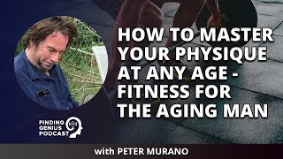 How to Master Your Physique at Any Age - Fitness for the Aging Man  @oldmanmusclefitness4860