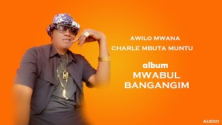 AWILO MWANA - CHARLE MBUTA MUTU (AUDIO OFFICIEL)