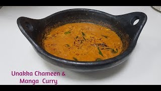 Recipe 28 Unakka Chameen and Manga Curry (Amma's Special Recipe)