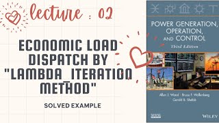 "Economic Load Dispatch using the Lambda Iteration Method: A Step-by-Step solved example"