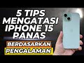 5 Cara Mengatasi iPhone 15 Series Panas