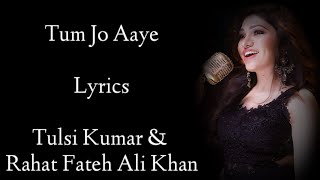 Tum Jo Aaye Zindagi Main Lyrics | Tulsi Kumar | Rahat Fateh Ali  | Pritam | Ajay Devgan | RB Lyrics