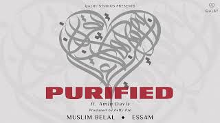 Muslim Belal \u0026 Essam: Purified feat. Amin Davis (Official Audio)