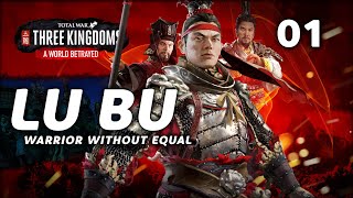 Master of War Lu Bu! | A WORLD BETRAYED | Total War: Three Kingdoms (Lu Bu Campaign) #1