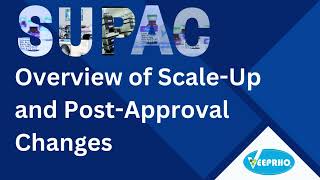 SUPAC – Overview of Scale-Up and Post-Approval Changes