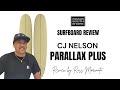CJ Nelson Parallax Plus Surfboard Review by Ross Morimoto