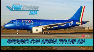 ITA Airways Fenix A320 Reggio Calabria Airport to Milan Linate Airport MSFS2024