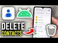 How To Delete Contacts On Android - Step By Step