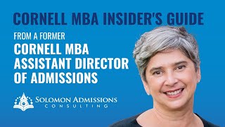 Cornell Johnson MBA Insider's Guide from Former Cornell MBA Assistant Director of Admissions