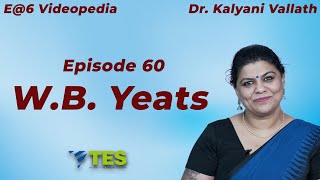 WB Yeats | E@6 Videopedia | TES | Kalyani Vallath | NTA NET, K SET, G SET, WB SET, GATE, J SET