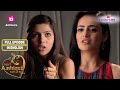Meri Aashiqui Tum Se Hi | Ishaani tries to console Disha | Ep 15 | Full Episode