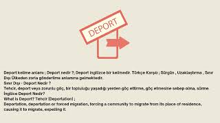 Deport Kelime Anlamı - Deportation Sınır Dışı - Deport Kaldırma nedir?