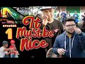 It Must Be Nice (Episode 1)