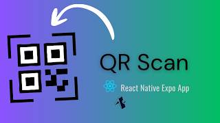 Create QR Scan app using React native and Expo