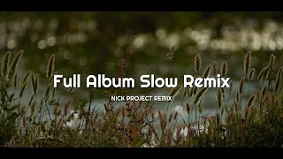 Cocok Buat Perjalanan !!! DJ Slow Full Album Lagu Barat (Nick Project Remix)