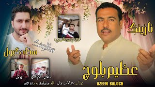 Azeem Baloch / New Balochi Nazenk / Salonk Sajjad Jan /  Balochi Song 2024 @khalidshah568