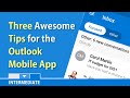 Three tips for the Outlook Mobile App by Chris Menard