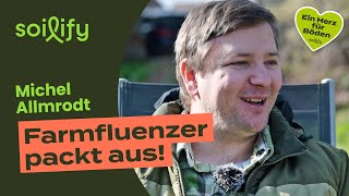 Farmfluenzer Michel Allmrodt: Ohne Bauern gibt's kein gutes Leben mehr auf dem Land