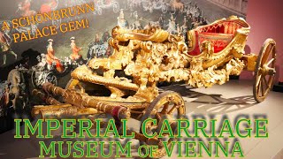 Imperial Carriage Museum - Amazing Habsburg Imperial Coaches - A Hidden Gem of Schönbrunn Vienna