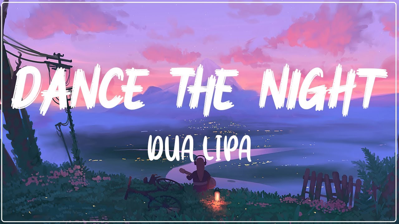 Dua Lipa Dance The Night Lyrics Youtube Music