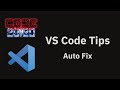 VS Code tips — Auto Fix