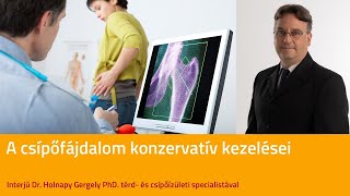 Dr. Holnapy Gergely - a csípőízületi porckopás konzervatív kezeléséről