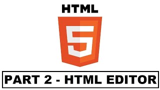 HTML Editors - HTML Full Course | Part 2