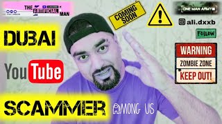 Dubai Scammers YouTuber || Advance Warning !!