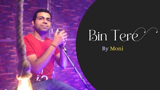 Bin Tere I Cover by Moni | Hate Luv Storys | Sonam Kapoor | Imran Khan | Sunidhi Chauhan