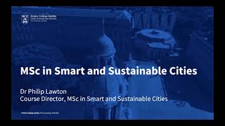 MSc. Smart & Sustainable Cities at Trinity College Dublin