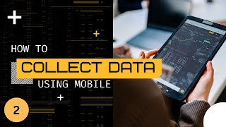 How to collect data #2 using Ona and ODK